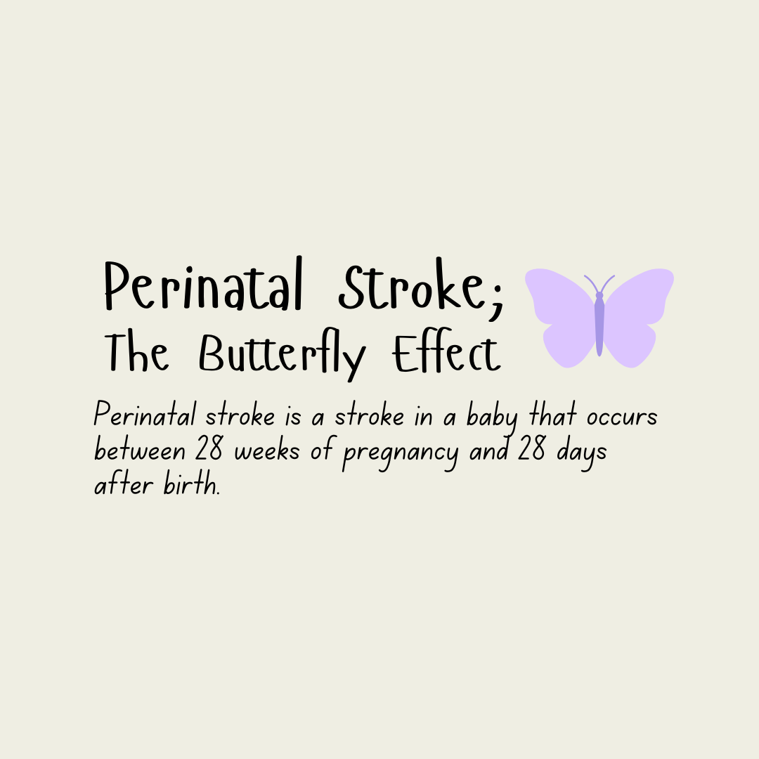 Perinatal Stroke; The Butterfly Effect How Early Medical Events Can ...